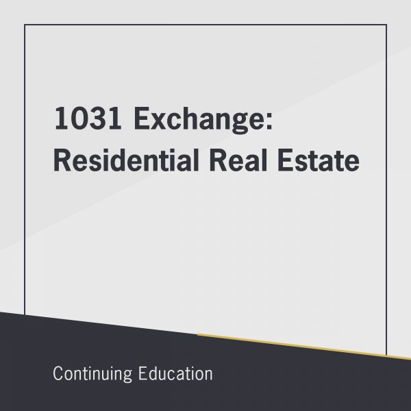 1031 Exchange: Residential Real Estate